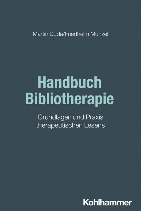 Handbuch Bibliotherapie - Friedhelm Munzel, Martin Duda