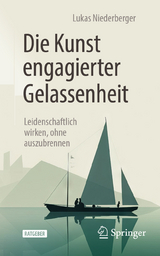 Die Kunst engagierter Gelassenheit - Lukas Niederberger