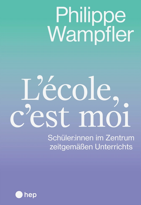 L'&eacute;cole, c'est moi (E-Book) -  Philippe Wampfler