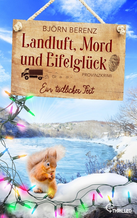 Landluft, Mord und Eifelgl&uuml;ck: Ein t&ouml;dliches Fest - Bj&ouml;rn Berenz