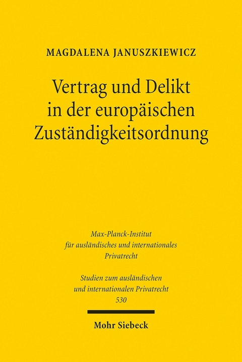Vertrag und Delikt in der europ&auml;ischen Zust&auml;ndigkeitsordnung -  Magdalena Januszkiewicz