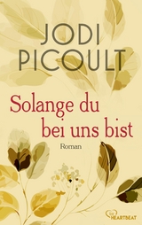 Solange du bei uns bist -  Jodi Picoult
