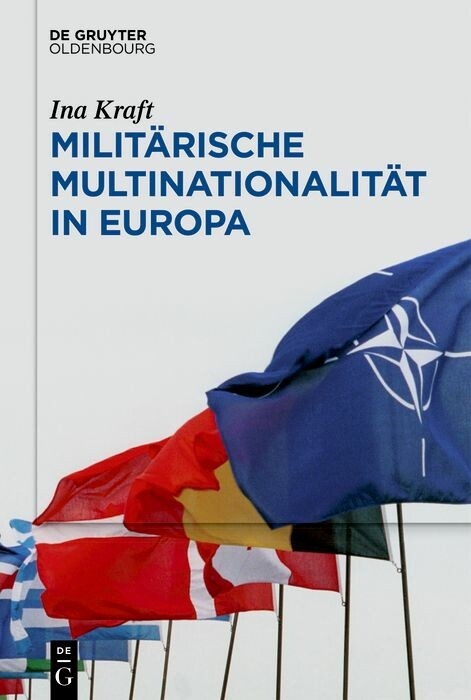 Milit&auml;rische Multinationalit&auml;t in Europa - Ina Kraft