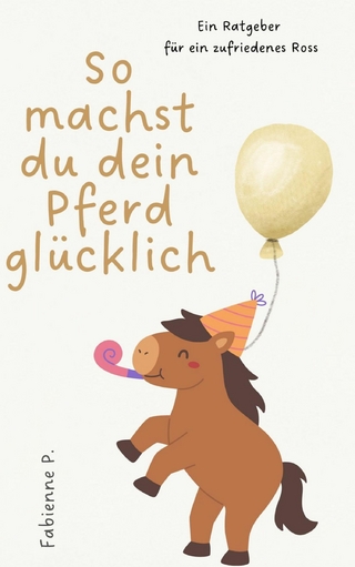 So machst du dein Pferd glücklich