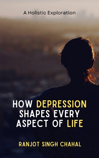 How Depression Shapes Every Aspect of Life