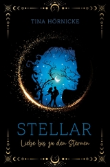 Stellar &ndash; Liebe bis zu den Sternen - Tina H&ouml;rnicke