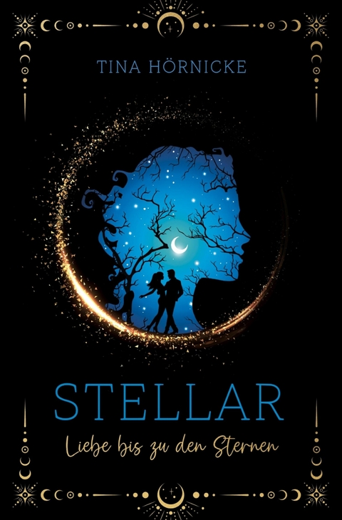Stellar &ndash; Liebe bis zu den Sternen - Tina H&ouml;rnicke