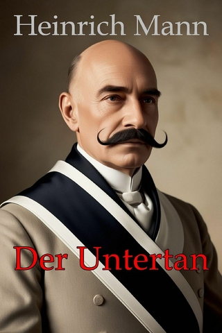 Der Untertan: Mit Biografie und Interpretation
