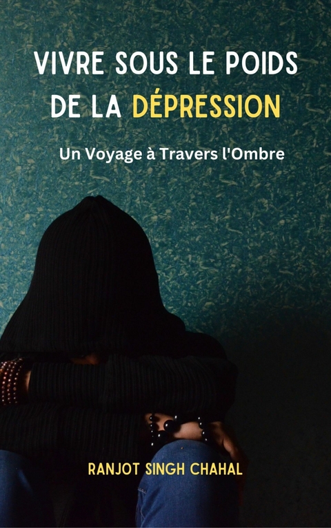 Vivre Sous le Poids de la Dépression - Ranjot Singh Chahal