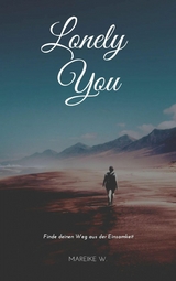 Lonely You - Mareike W.