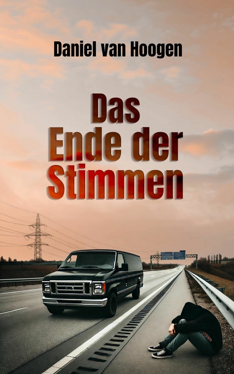 Das Ende der Stimmen - Daniel van Hoogen