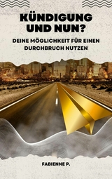 K&uuml;ndigung und nun ? - Fabienne P.