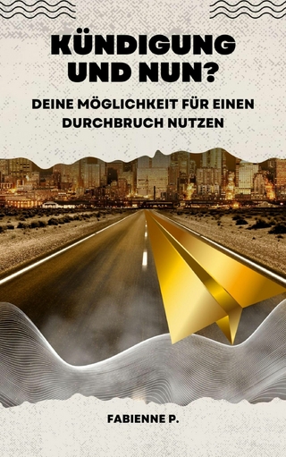 Kündigung und nun ?