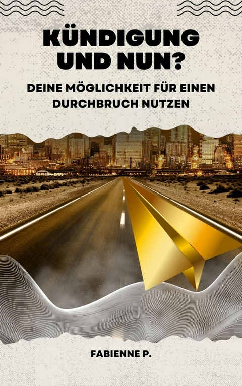 K&uuml;ndigung und nun ? - Fabienne P.