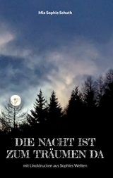 Die Nacht ist zum Tr&auml;umen da - Mia Sophie Schuth