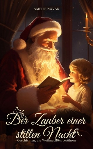 Der Zauber einer stillen Nacht – Geschichten, die Weihnachten berühren