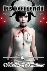 Das Totengericht - Morbus Sollistimus