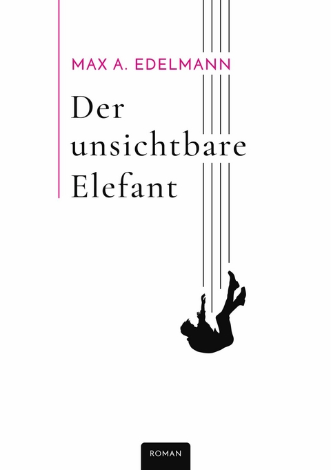 Der unsichtbare Elefant - Max A. Edelmann