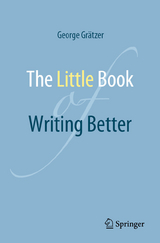 The Little Book of Writing Better - George Grätzer