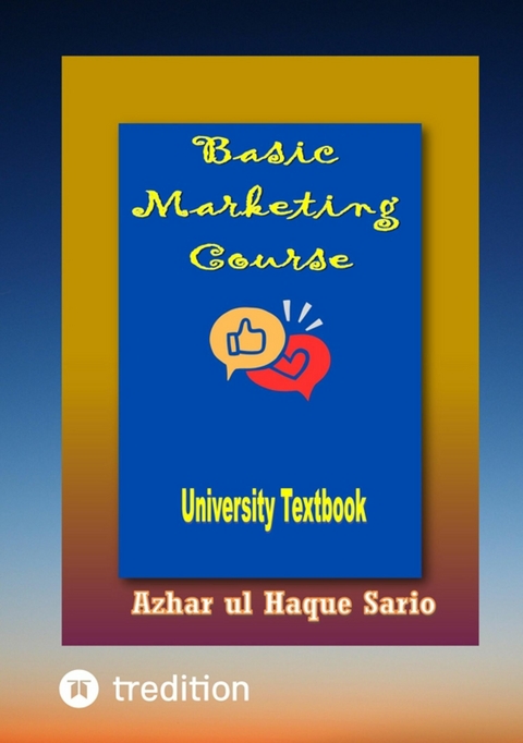 Basic Marketing Course - Azhar Ul Haque Sario