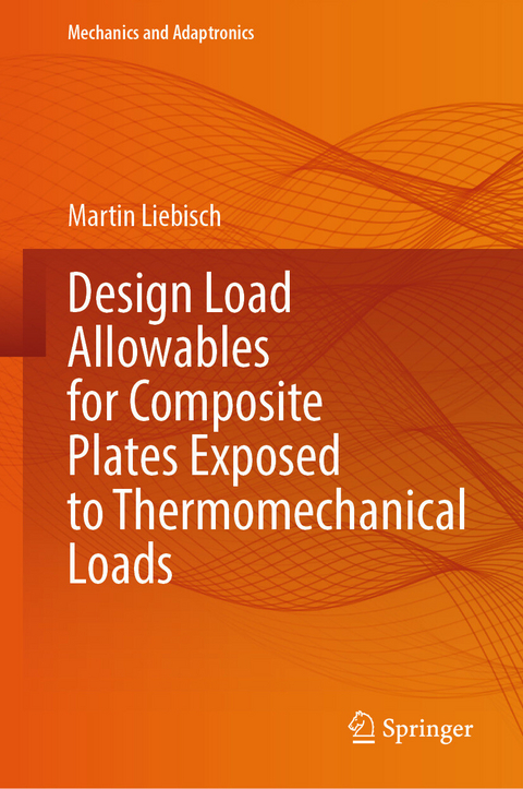 Design Load Allowables for Composite Plates Exposed to Thermomechanical Loads -  Martin Liebisch
