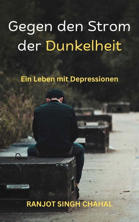 Gegen den Strom der Dunkelheit - Ranjot Singh Chahal