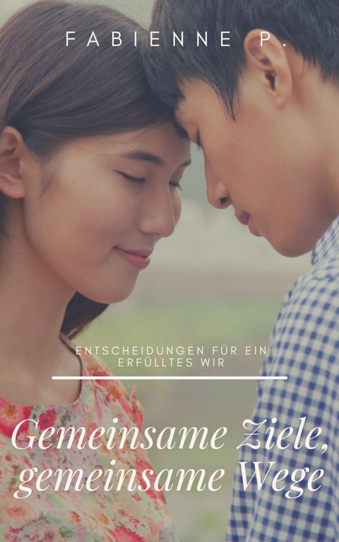 Gemeinsame Ziele, gemeinsame Wege - Fabienne P.
