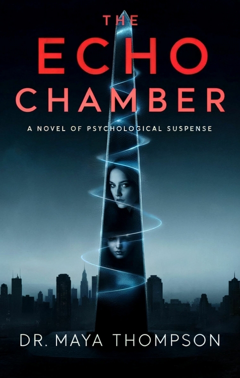 The Echo Chamber -  Dr. Maya Thompson