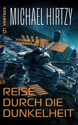 Reise durch die Dunkelheit - Michael Hirtzy