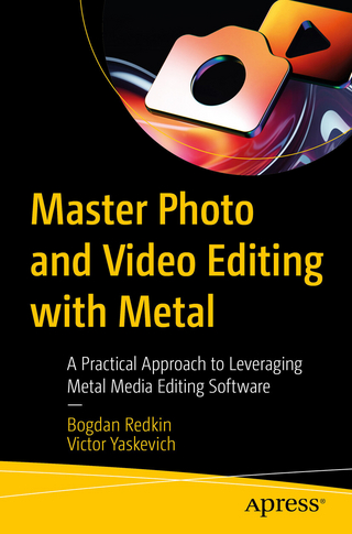 Master Photo and Video Editing with Metal - Bogdan Redkin; Victor Yaskevich