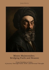 Moses Maimonides:  Bridging Faith and Reason - Juana Martin