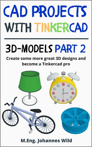 CAD Projects with Tinkercad | 3D-Models Part 2