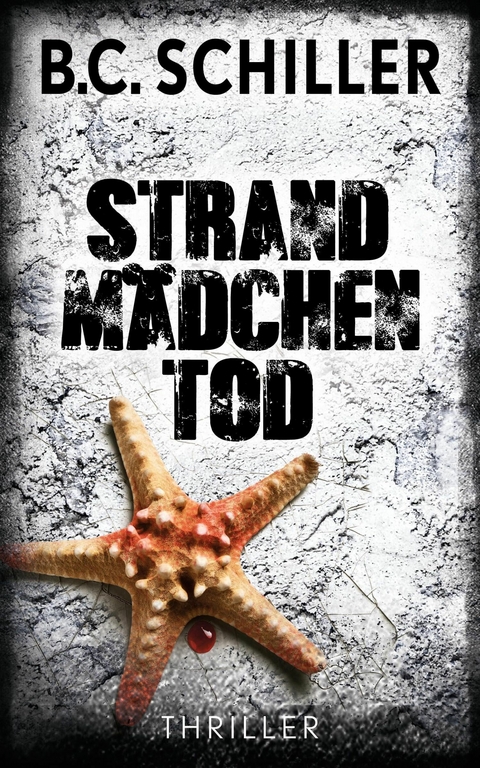 Strandm&auml;dchentod - Thriller -  B.C. Schiller