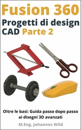 Fusion 360 | Progetti di design CAD - Parte 2 - M.Eng. Johannes Wild