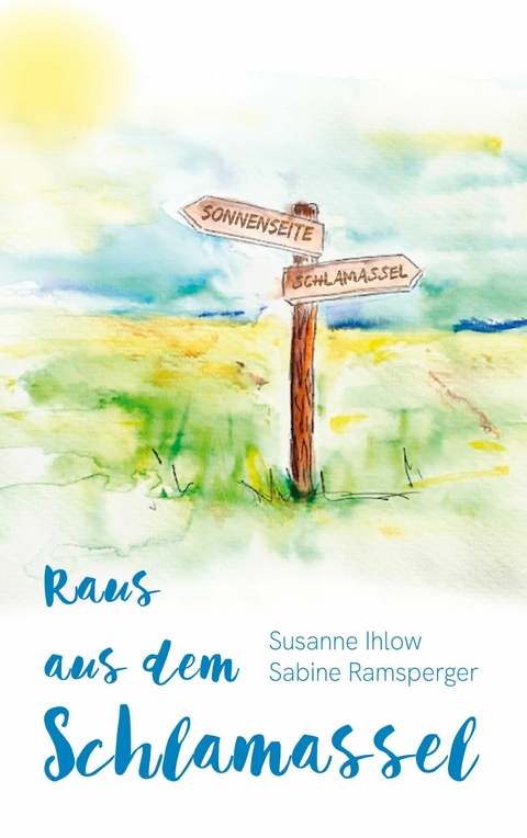 Raus aus dem Schlamassel - Sabine Ramsperger, Susanne Ihlow