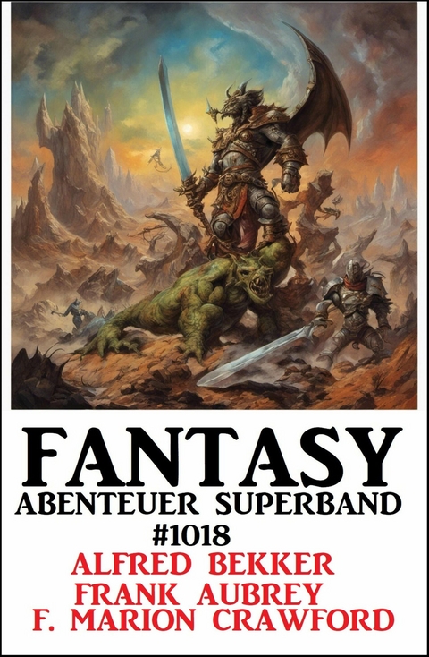 Fantasy Abenteuer Superband 1018 -  Alfred Bekker,  F. Marion Crawford,  Frank Aubrey