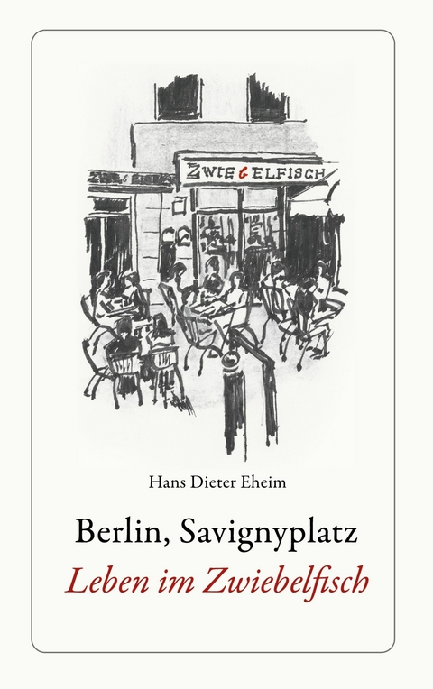 Berlin, Savignyplatz. Leben im Zwiebelfisch - Hans Dieter Eheim