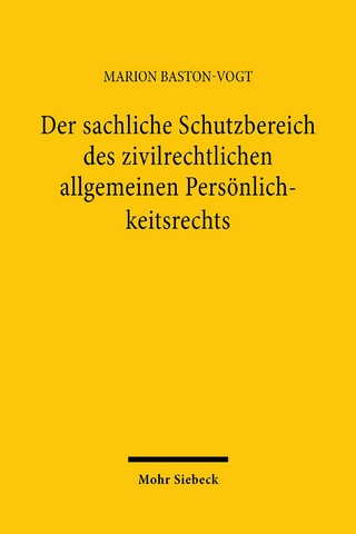 Der sachliche Schutzbereich des zivilrechtlichen allgemeinen Persönlichkeitsrechts