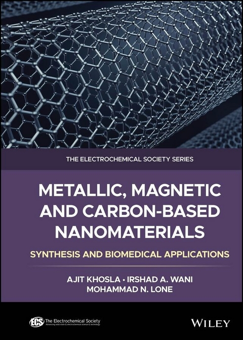 Metallic, Magnetic, and Carbon-Based Nanomaterials - Ajit Khosla, Irshad A. Wani, Mohammad N. Lone