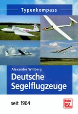 Deutsche Segelflugzeuge seit 1964 - Alexander Willberg
