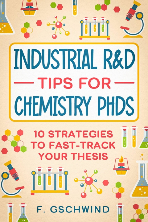 Industrial R&D Tips for Chemistry PhDs - F. Gschwind