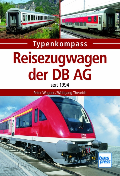Reisezugwagen der DB AG - Peter Wagner, Wolfgang Theurich