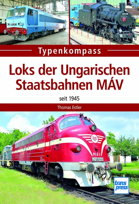 Loks der Ungarischen Staatsbahnen M&Aacute;V - Thomas Estler