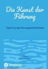 Die Kunst der F&uuml;hrung - Stefan Stautner