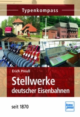 Stellwerke deutscher Eisenbahnen seit 1870 - Erich Preu&szlig;