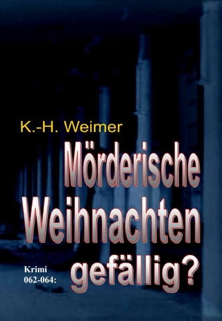 Weimer-Krimi 062-064: Mörderische Weihnachten gefällig?