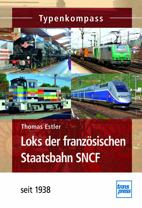 Loks der franz&ouml;sischen Staatsbahn SNCF - Thomas Estler