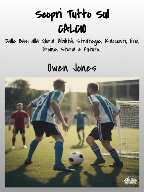 Scopri Tutto Sul CALCIO -  Owen Jones