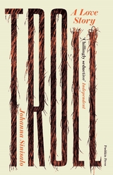 Troll: A Love Story - Johanna Sinisalo