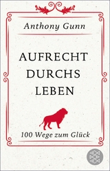 Aufrecht durchs Leben - Anthony Gunn